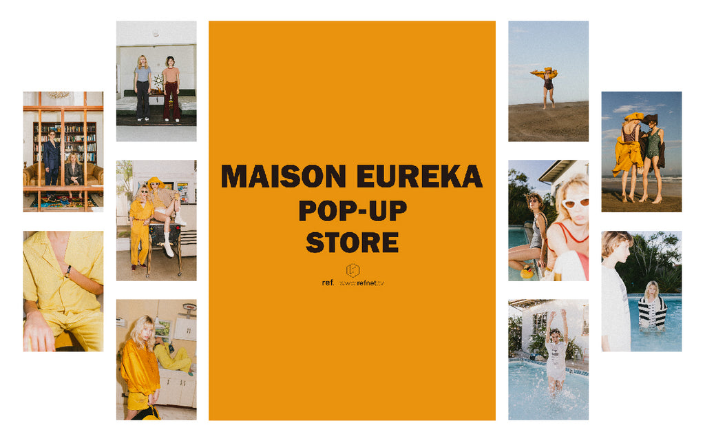 【 MAISON EUREKA POP-UP STORE 】4/13-