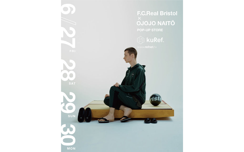 F.C.Real Bristol × OJOJO NAITŌ POP-UP STORE