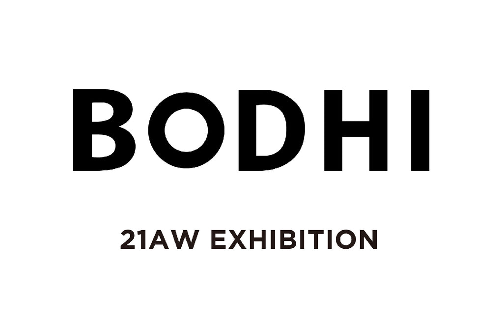 21AW BODHI exhibition @ ref. / 2021.3.12-21