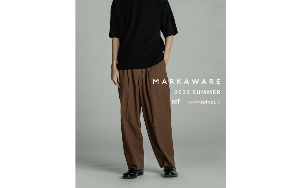 【 MARKAWARE / SUMMER EXHIBITION 】2020.7.4(sat)〜