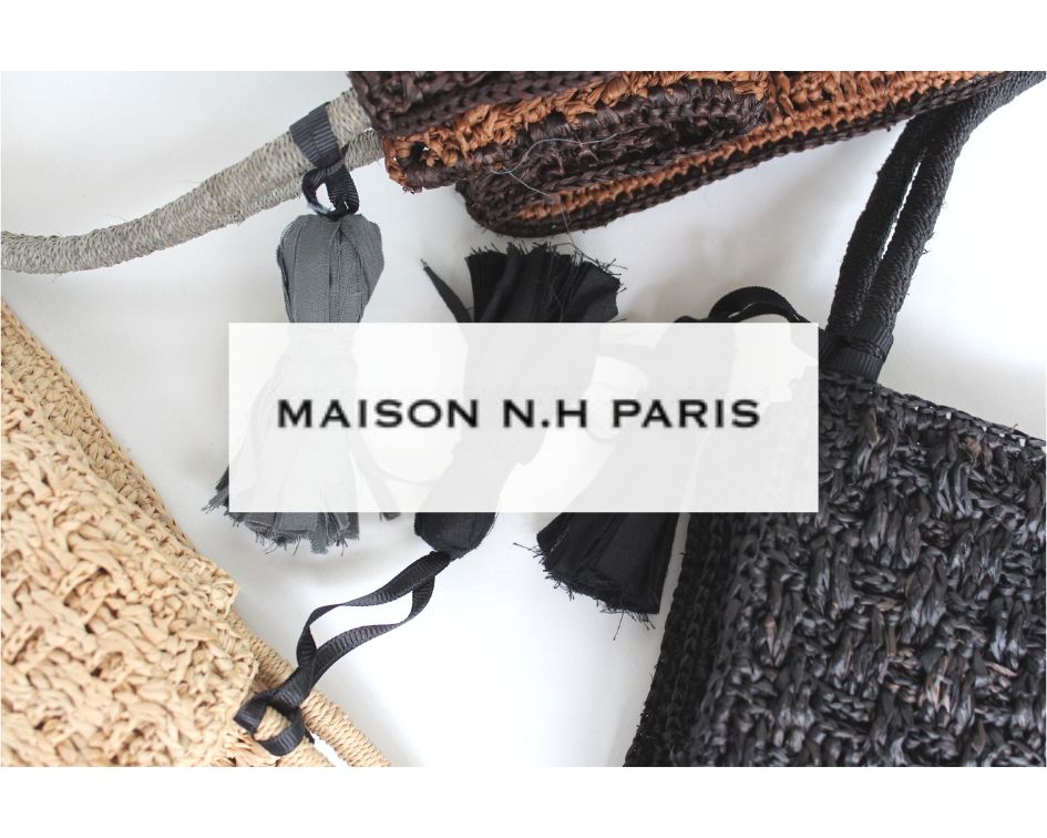 〈 MAISON N.H PARIS 〉カジュアルにもシックにもデイリーに活躍