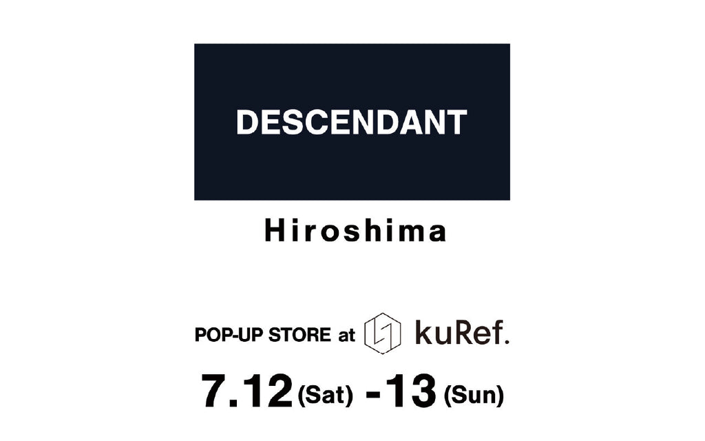 DESCENDANT POP UP STORE