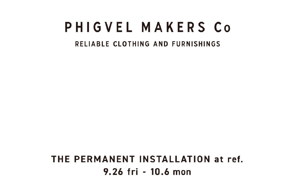 PHIGVEL MAKERS CO    “ THE PERMANENT INSTALLATION ” at Ref.