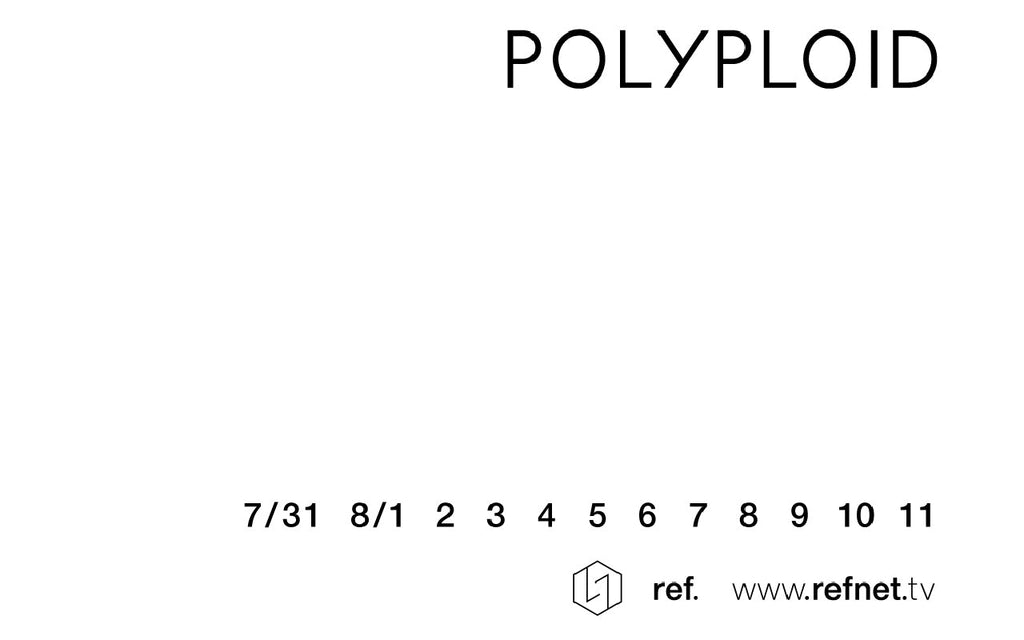 POLYPLOID 27SS ORDER EXHIBITION