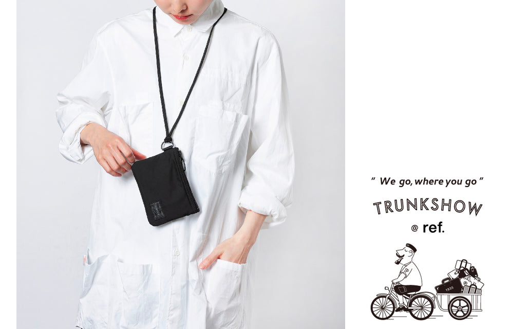 「“We go, where you go” TRUNK SHOW at ref.」追加情報